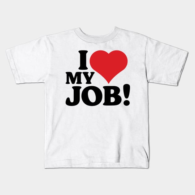 I Heart My Job v2 Kids T-Shirt by Emma